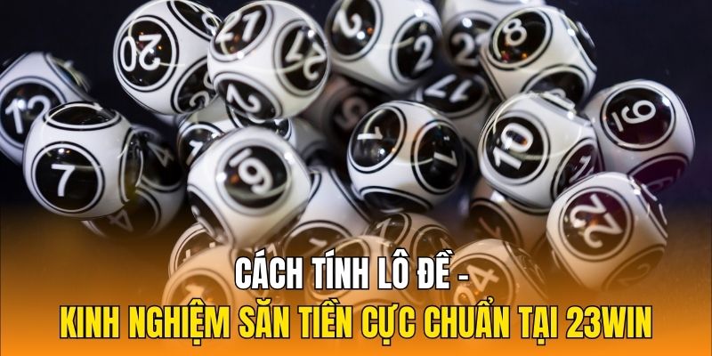 Cách tính lô đề