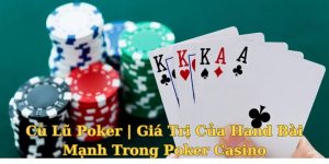 Hand bài cù lũ trong Poker