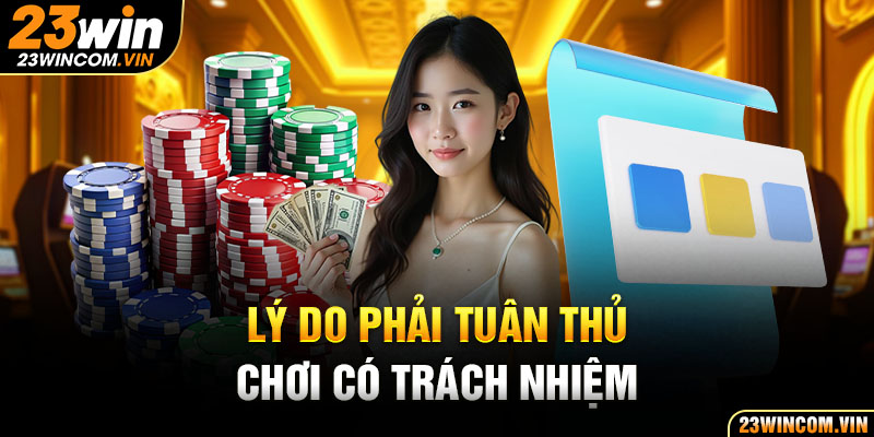 Lý do phải tuân thủ trách nhiệm tại 23WIN