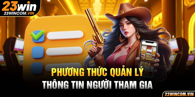 Phương thức quản lý thông tin người tham gia