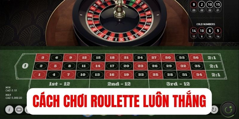 Giới thiệu một vài cách chơi Roulette luôn thắng