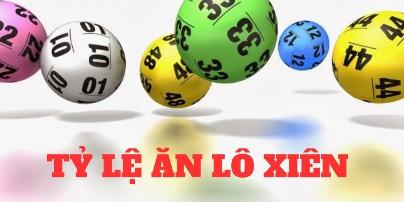 Tỷ lệ xiên lô cụ thể qua từng hình thức chơi 