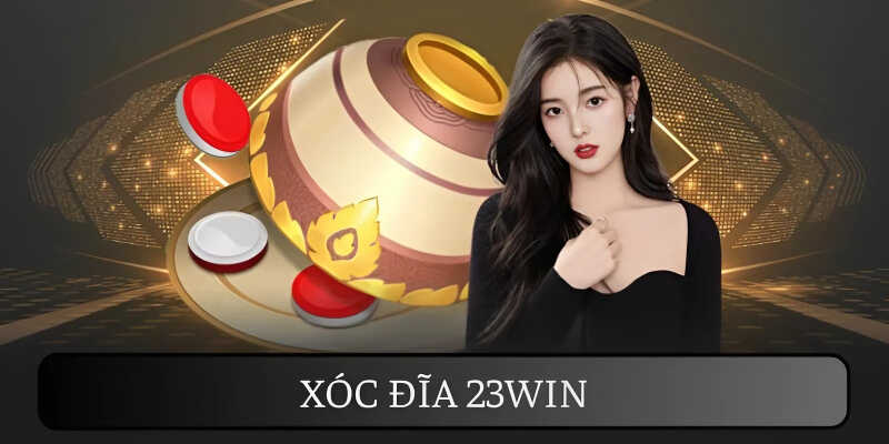 Hướng chơi xóc đĩa hiệu quả tại 23Win